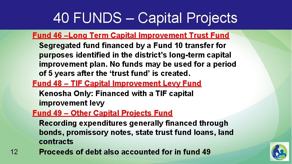 40 FUNDS – Capital Projects 12 Fund 46 –Long Term Capital Improvement Trust Fund