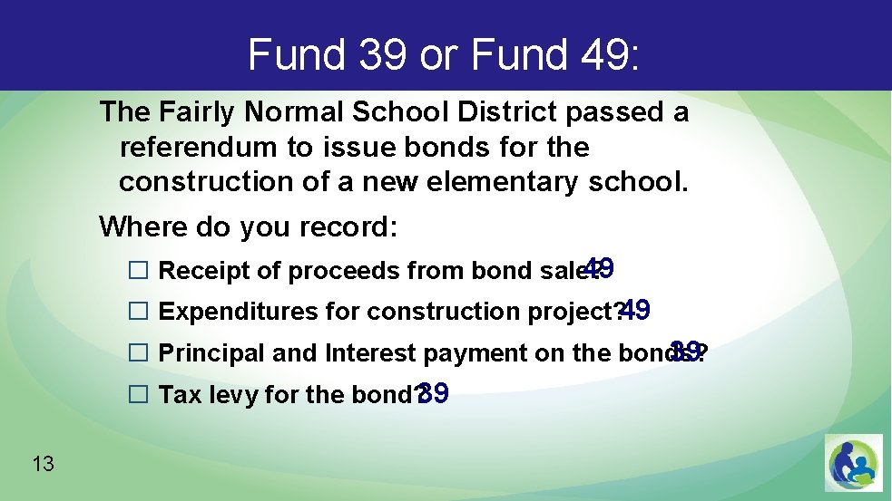 Fund 39 or Fund 49: The Fairly Normal School District passed a referendum to