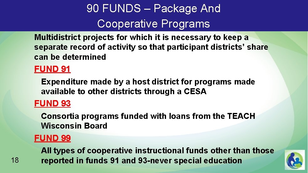 90 FUNDS – Package And Cooperative Programs Multidistrict projects for which it is necessary