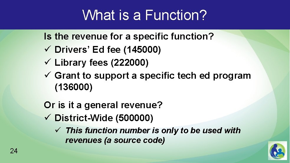 What is a Function? Is the revenue for a specific function? ü Drivers’ Ed