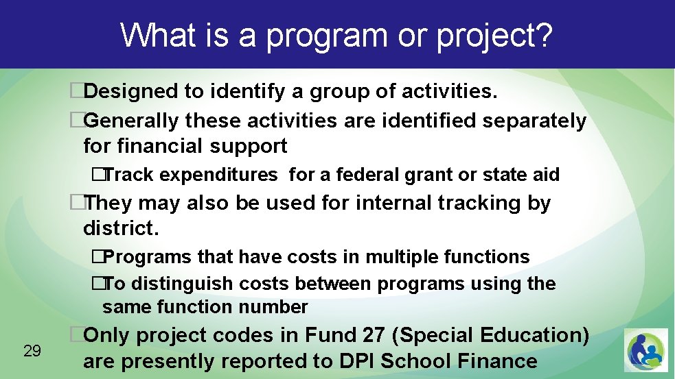 What is a program or project? �Designed to identify a group of activities. �Generally