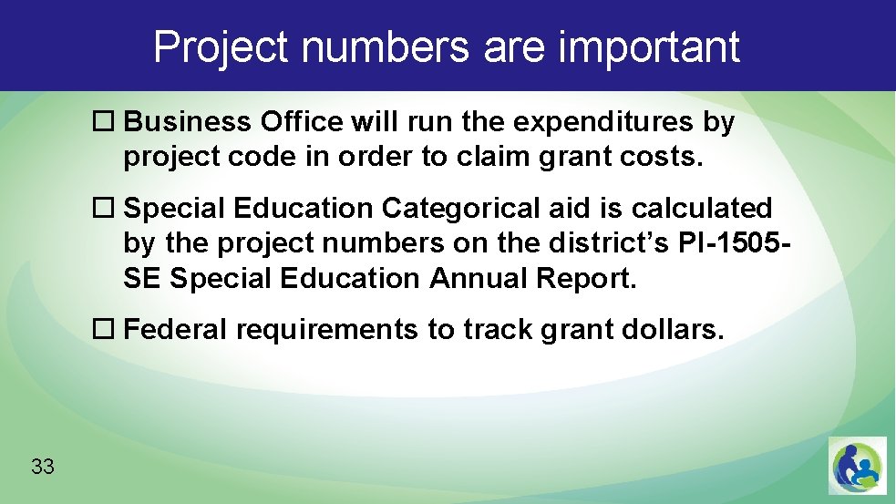 Project numbers are important Business Office will run the expenditures by project code in