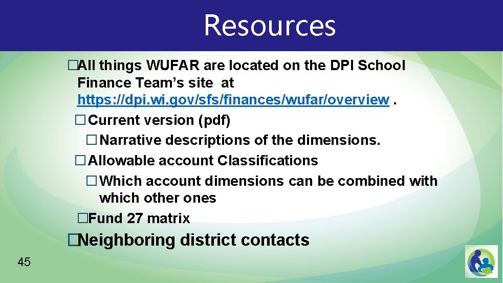 Resources �All things WUFAR are located on the DPI School Finance Team’s site at