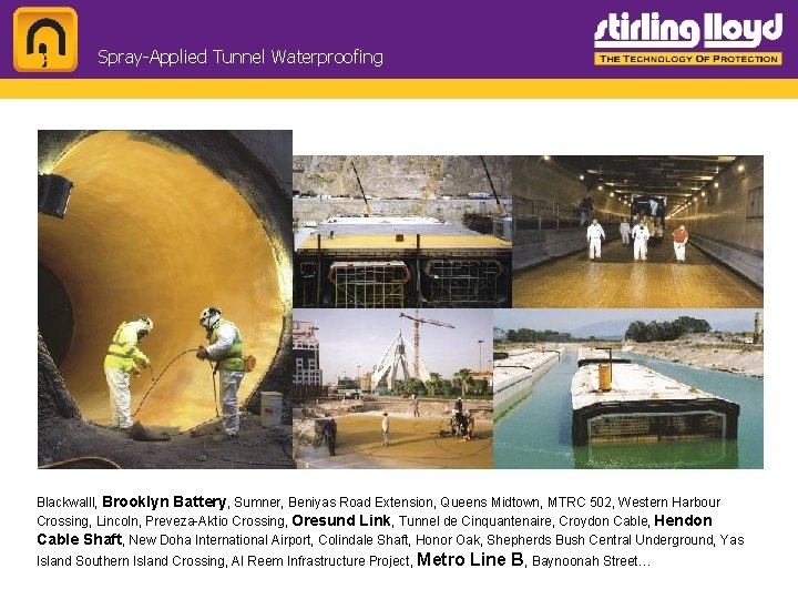Spray-Applied Tunnel Waterproofing Blackwalll, Brooklyn Battery, Sumner, Beniyas Road Extension, Queens Midtown, MTRC 502, Spray-Applied Tunnel Waterproofing Blackwalll, Brooklyn Battery, Sumner, Beniyas Road Extension, Queens Midtown, MTRC 502,