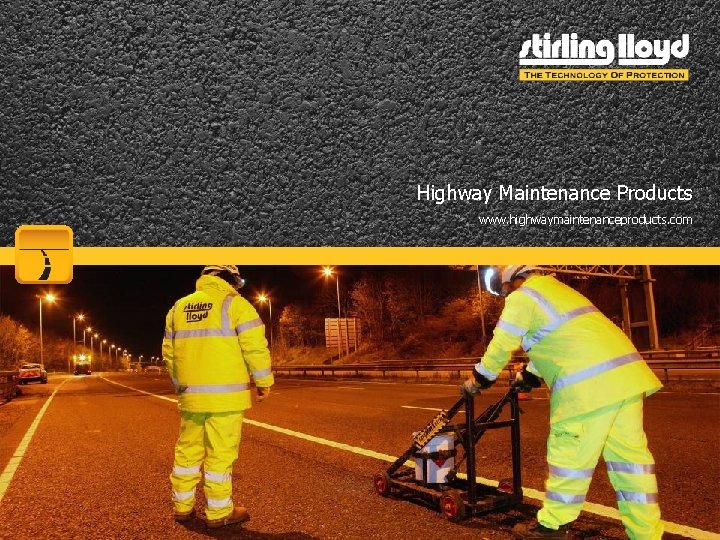 Highway Maintenance Products www. highwaymaintenanceproducts. com Highway Maintenance Products www. highwaymaintenanceproducts. com