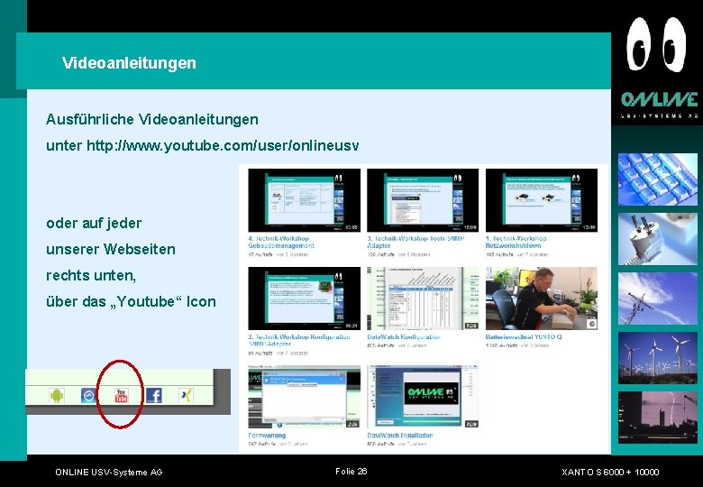 Videoanleitungen Ausführliche Videoanleitungen unter http: //www. youtube. com/user/onlineusv oder auf jeder unserer Webseiten rechts