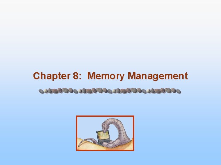 Chapter 8: Memory Management 