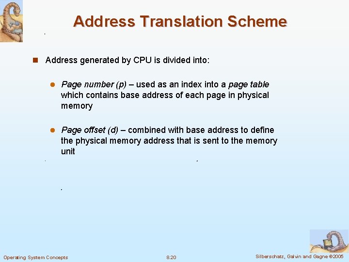 Address Translation Scheme n Address generated by CPU is divided into: l Page number