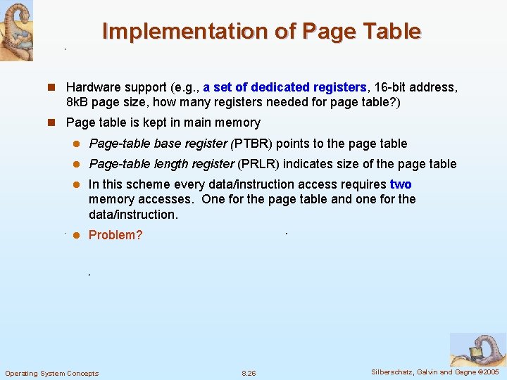 Implementation of Page Table n Hardware support (e. g. , a set of dedicated