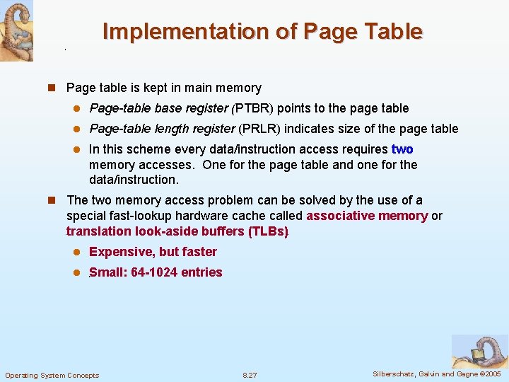 Implementation of Page Table n Page table is kept in main memory l Page-table