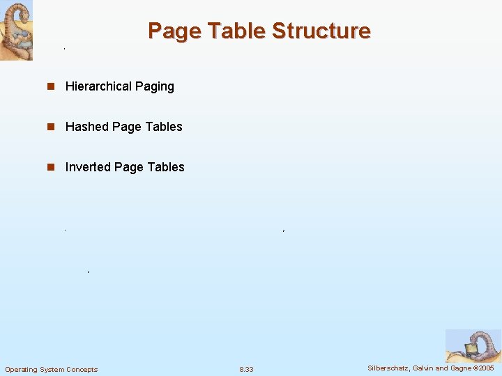 Page Table Structure n Hierarchical Paging n Hashed Page Tables n Inverted Page Tables