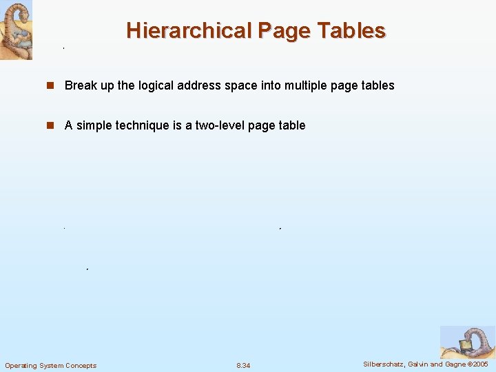 Hierarchical Page Tables n Break up the logical address space into multiple page tables