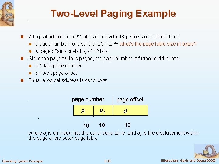 Two-Level Paging Example n A logical address (on 32 -bit machine with 4 K