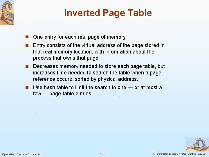 Inverted Page Table n One entry for each real page of memory n Entry