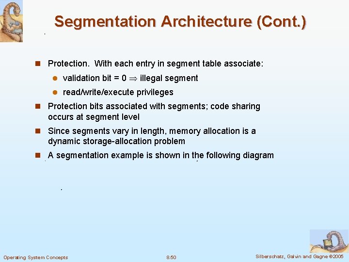 Segmentation Architecture (Cont. ) n Protection. With each entry in segment table associate: l