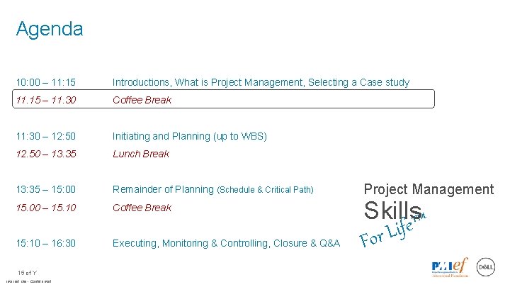 Agenda 10: 00 – 11: 15 Introductions, What is Project Management, Selecting a Case