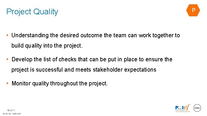 Project Quality • Understanding the desired outcome the team can work together to build