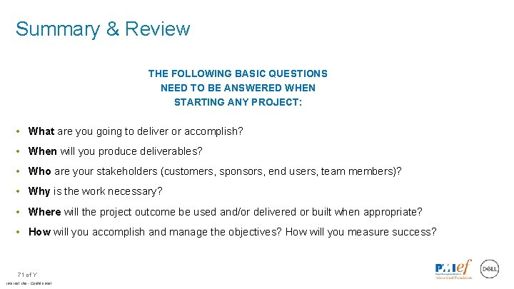Summary & Review THE FOLLOWING BASIC QUESTIONS NEED TO BE ANSWERED WHEN STARTING ANY