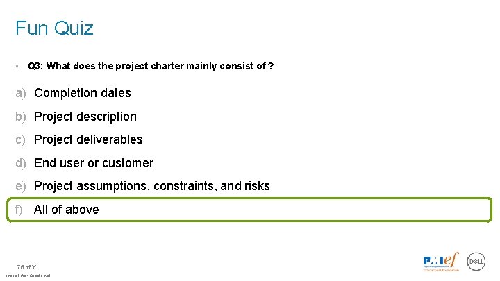 Fun Quiz • Q 3: What does the project charter mainly consist of ?
