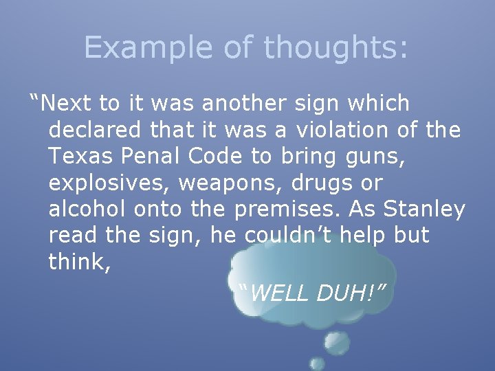 Example of thoughts: “Next to it was another sign which declared that it was