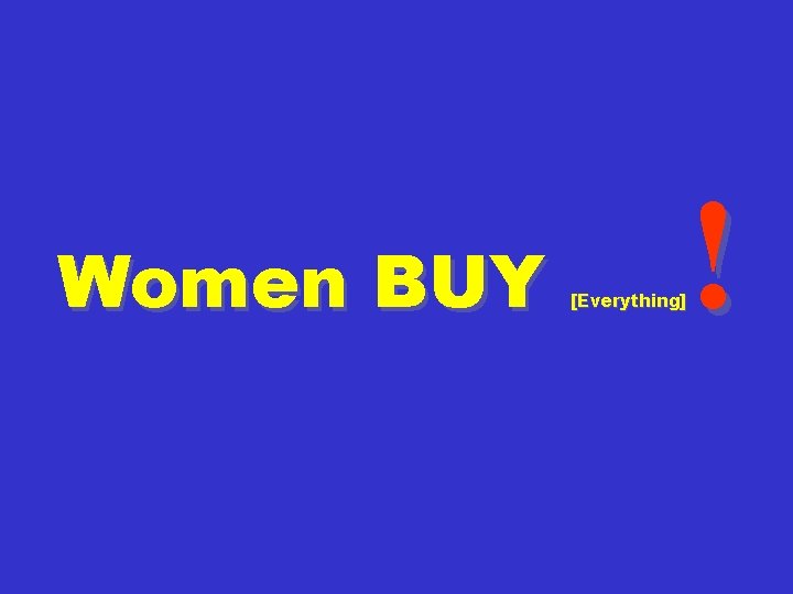 Women BUY ! [Everything] 