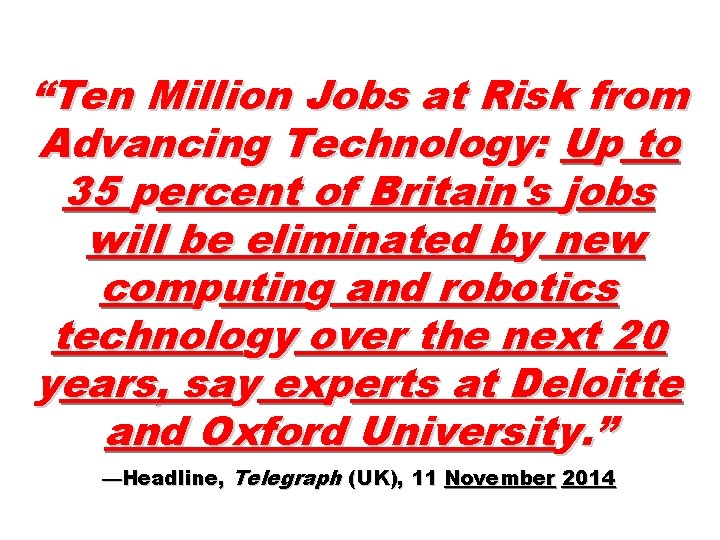 “Ten Million Jobs at Risk from Advancing Technology: Up to 35 percent of Britain's