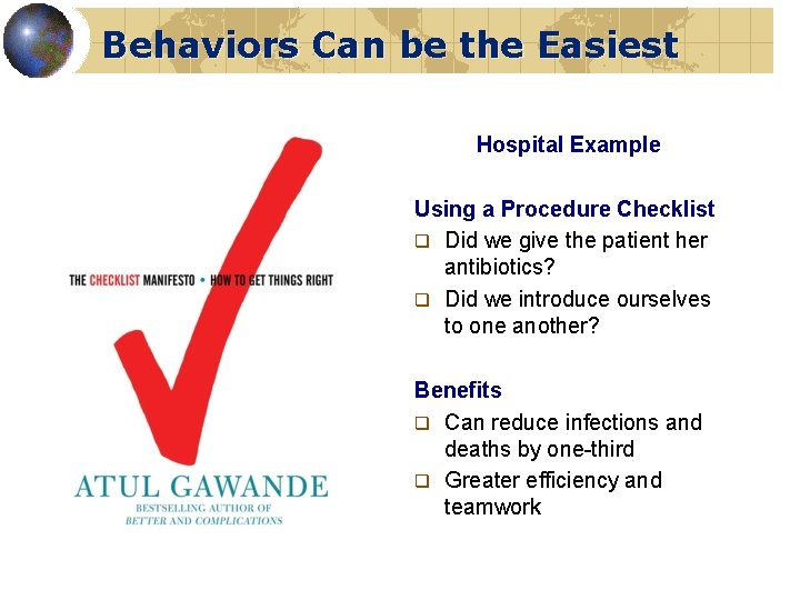 Behaviors Can be the Easiest Hospital Example Using a Procedure Checklist q Did we