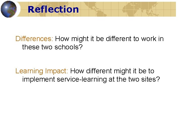 Reflection Differences: How might it be different to work in these two schools? Learning
