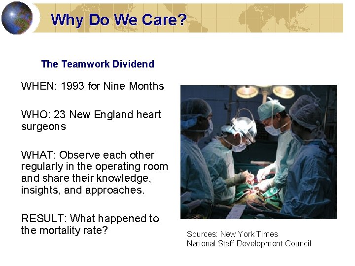 Why Do We Care? The Teamwork Dividend WHEN: 1993 for Nine Months WHO: 23