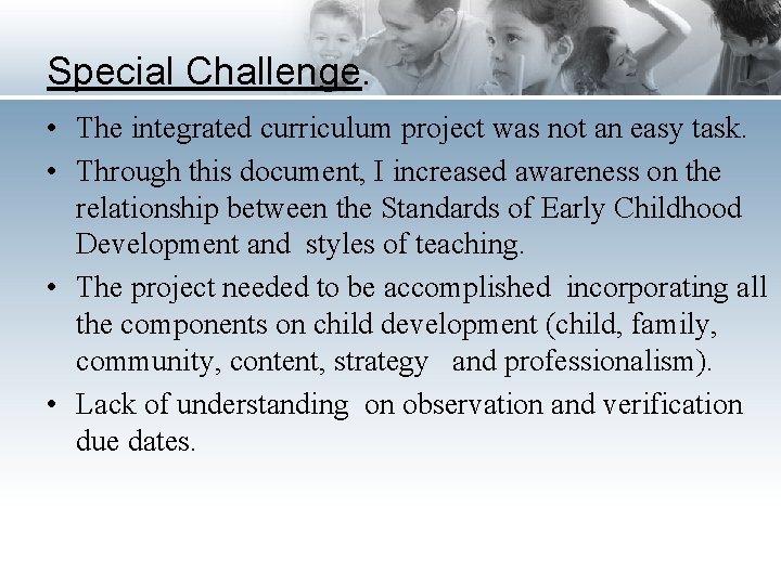 Special Challenge. • The integrated curriculum project was not an easy task. • Through