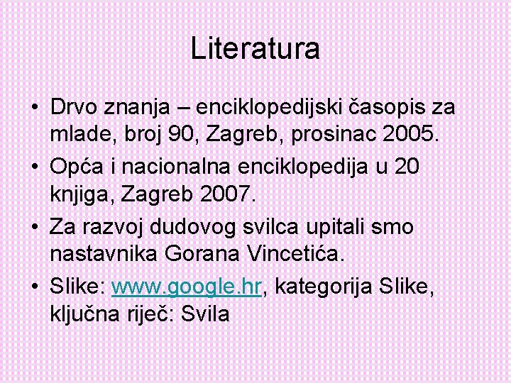 Literatura • Drvo znanja – enciklopedijski časopis za mlade, broj 90, Zagreb, prosinac 2005.