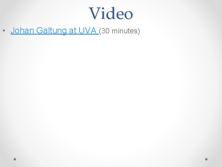 Video • Johan Galtung at UVA (30 minutes) 