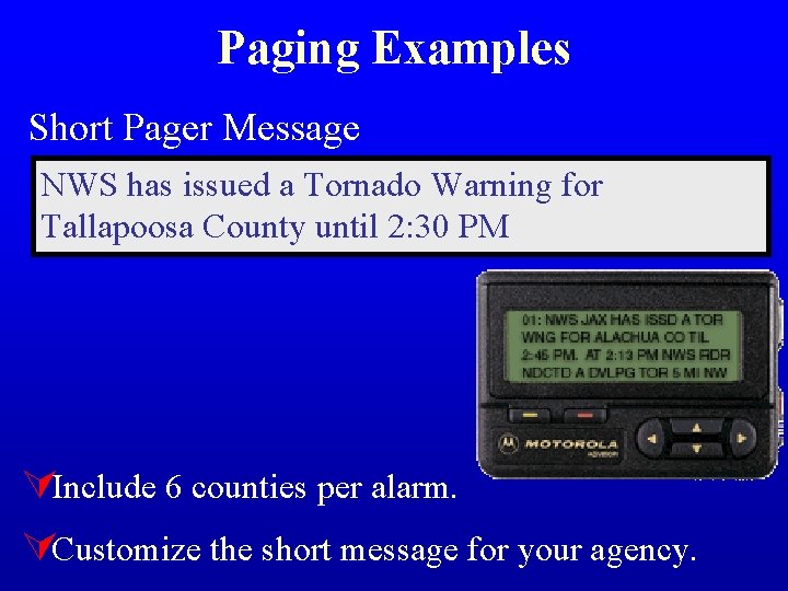 Paging Examples Short Pager Message NWS has issued a Tornado Warning for Tallapoosa County Paging Examples Short Pager Message NWS has issued a Tornado Warning for Tallapoosa County