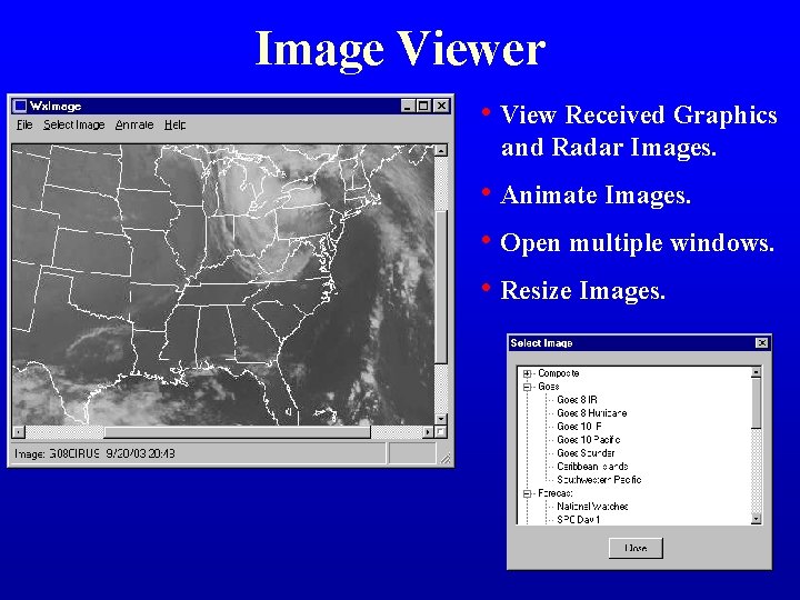 Image Viewer • View Received Graphics and Radar Images. • Animate Images. • Open Image Viewer • View Received Graphics and Radar Images. • Animate Images. • Open