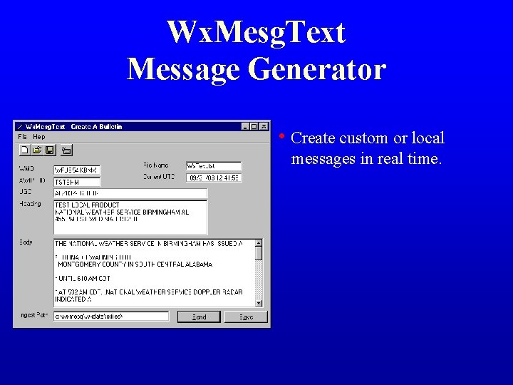 Wx. Mesg. Text Message Generator • Create custom or local messages in real time. Wx. Mesg. Text Message Generator • Create custom or local messages in real time.