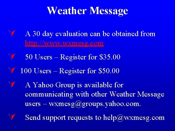 Weather Message Ú A 30 day evaluation can be obtained from http: //www. wxmesg. Weather Message Ú A 30 day evaluation can be obtained from http: //www. wxmesg.