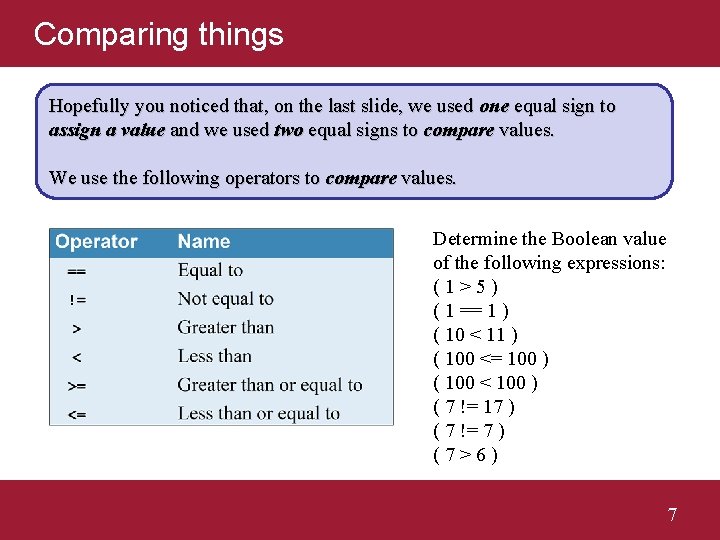 Comparing things Hopefully you noticed that, on the last slide, we used one equal