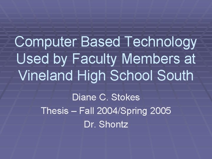 Computer Based Technology Used by Faculty Members at Vineland High School South Diane C.
