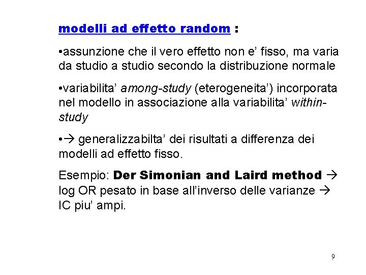 modelli ad effetto random : • assunzione che il vero effetto non e’ fisso,