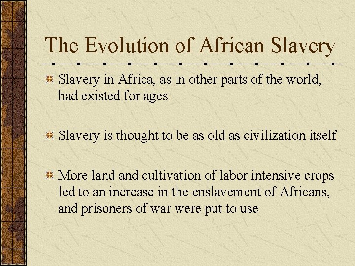 The Evolution of African Slavery in Africa, as in other parts of the world,