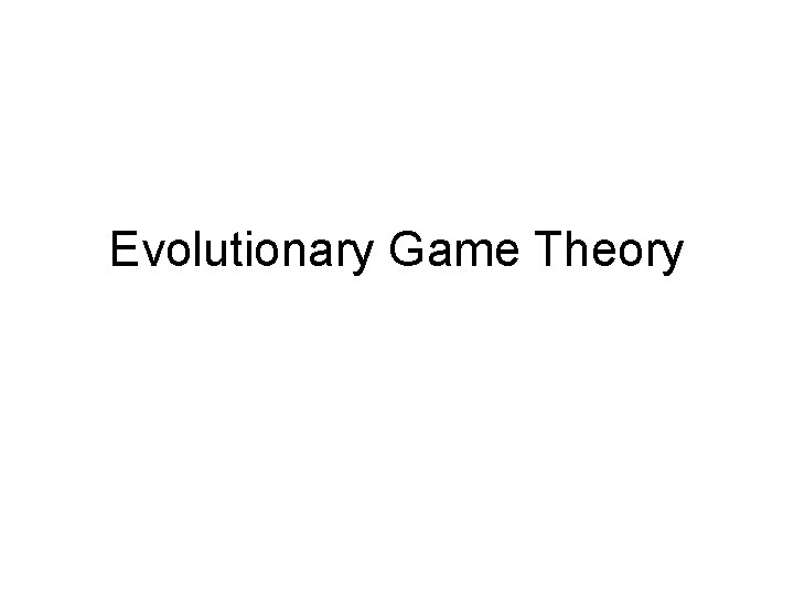 Evolutionary Game Theory 