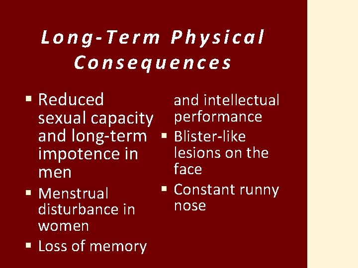 Long-Term Physical Consequences § Reduced and intellectual sexual capacity performance and long-term § Blister-like