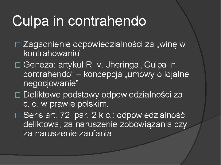 Culpa in contrahendo Zagadnienie odpowiedzialności za „winę w kontrahowaniu” � Geneza: artykuł R. v.