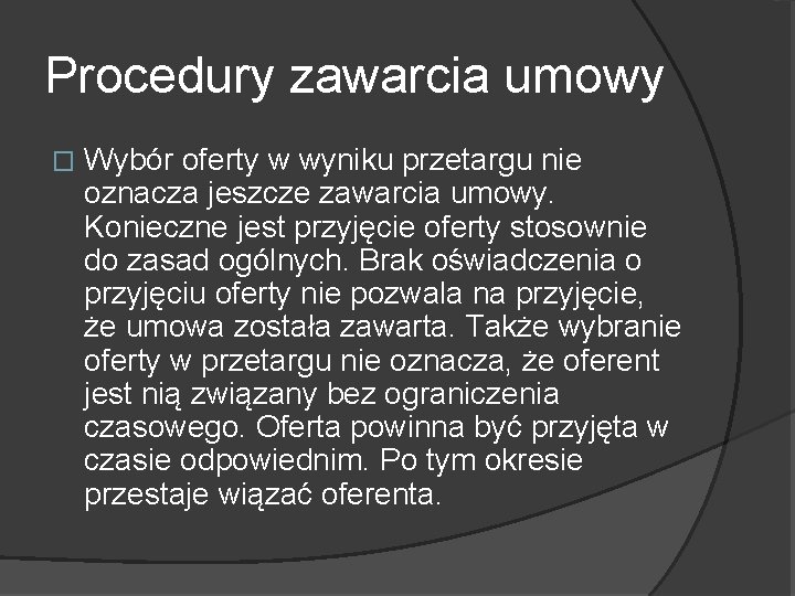 Procedury zawarcia umowy � Wybór oferty w wyniku przetargu nie oznacza jeszcze zawarcia umowy.