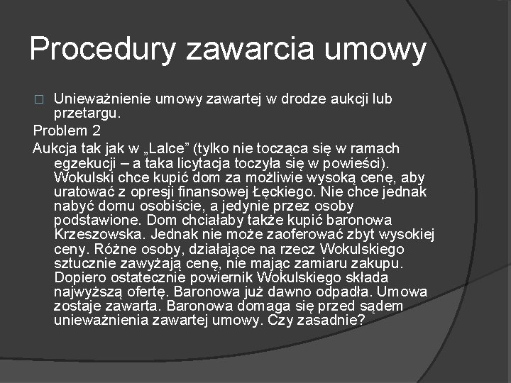 Procedury zawarcia umowy Unieważnienie umowy zawartej w drodze aukcji lub przetargu. Problem 2 Aukcja