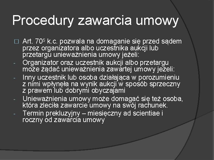 Procedury zawarcia umowy � - - Art. 705 k. c. pozwala na domaganie się