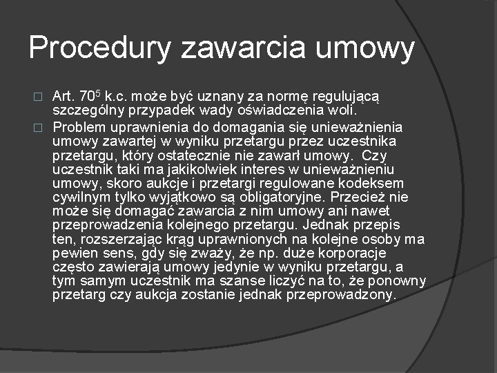 Procedury zawarcia umowy Art. 705 k. c. może być uznany za normę regulującą szczególny