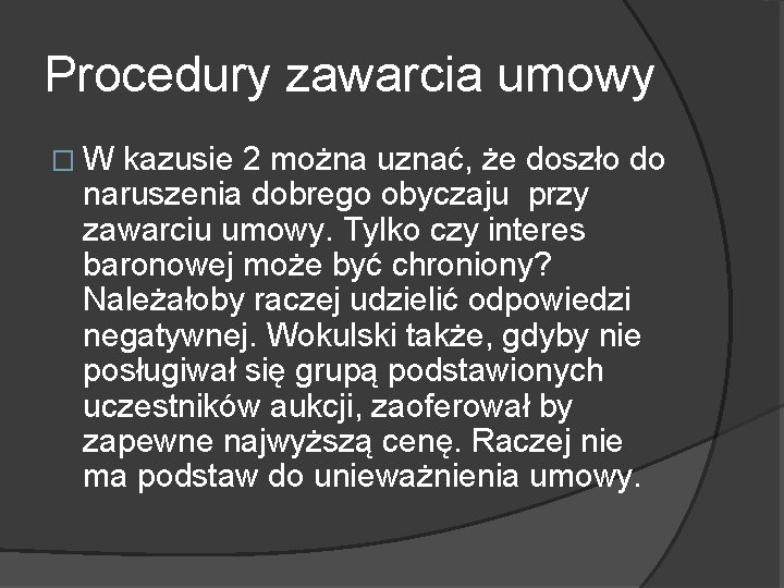 Procedury zawarcia umowy �W kazusie 2 można uznać, że doszło do naruszenia dobrego obyczaju