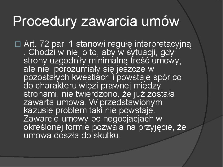 Procedury zawarcia umów � Art. 72 par. 1 stanowi regułę interpretacyjną. Chodzi w niej