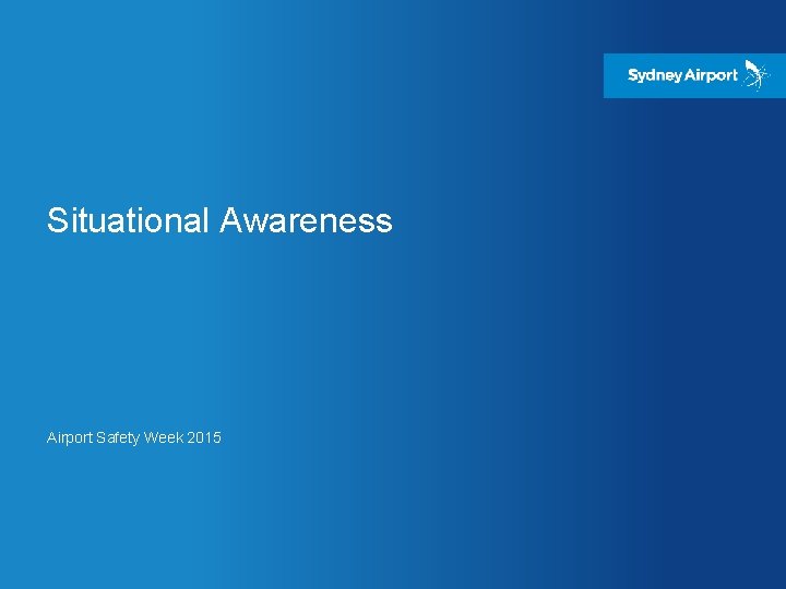 Situational Awareness Airport Safety Week 2015 